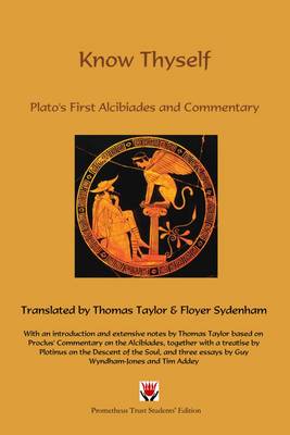 Know Thyself: Plato's First Alcibiades with Commentary from Proclus (Paperback)