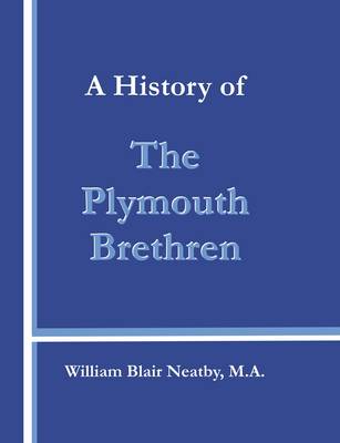 A History of the Plymouth Brethren (Hardback)