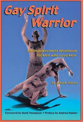 Gay Spirit Warrior: An Empowerment Workbook for Men Who Love Men (Paperback)