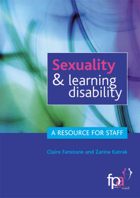 Sexuality and Learning Disability: A Resource for Staff (Paperback)