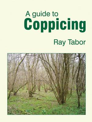 A Guide to Coppicing (Paperback)