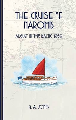 The Cruise of Naromis: August in the Baltic 1939 (Paperback)