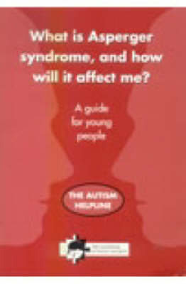 What is Asperger Syndrome, and How Will it Affect Me?: A Guide for Young People (Paperback)