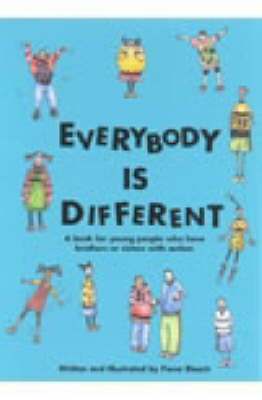 Everybody is Different: A Book for Young People Who Have Brothers or Sisters with Autism (Paperback)