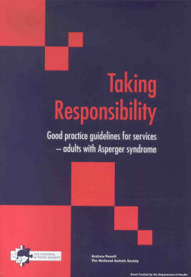 Taking Responsibility: Good Practice Guidelines for Services for Adults with Asperger Syndrome (Paperback)