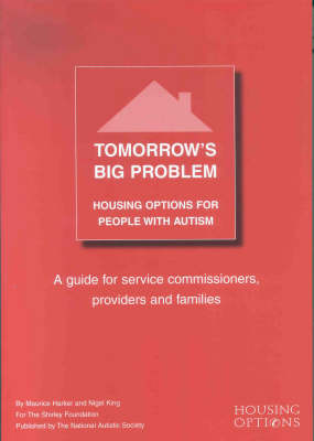 Tomorrow's Big Problem: Housing Options for People with Autism - A Guide for Service Commissioners, Providers and Families (Paperback)