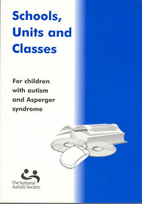 Schools, Units and Classes: For Children with Autism and Asperger Syndrome (Paperback)