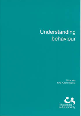 Understanding Behaviour: In People with Autism and Asperger Syndrome (Paperback)