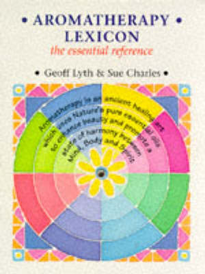 Aromatherapy Lexicon: The Essential Reference - Lexicon (Paperback)