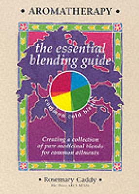 Aromatherapy: The Essential Blending Guide (Paperback)