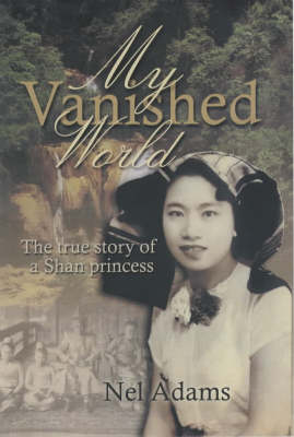 My Vanished World: The True Story of a Shan Princess (Paperback)