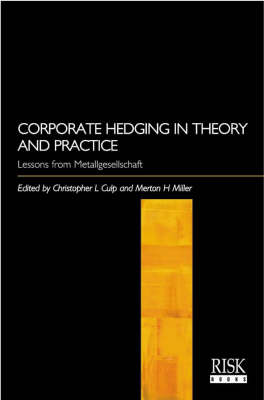 Corporate Hedging in Theory and Practice: Lessons from Metallgesellschaft (Hardback)