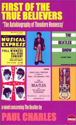 First of the True Believers: A Novel Concerning the "Beatles" (Paperback)
