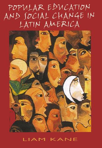 Popular Education and Social Change in Latin America (Paperback)
