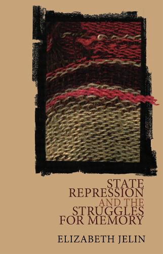 State Repression and the Struggles for Memory (Paperback)