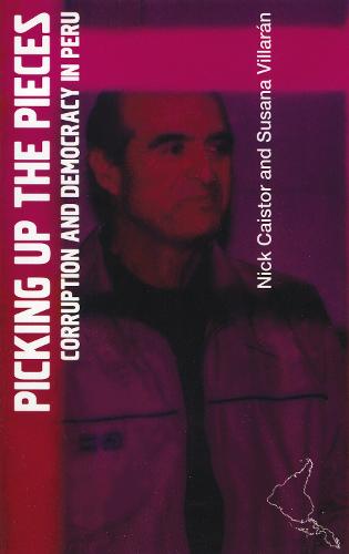 Picking up the Pieces: Corruption and Democracy in Peru (Paperback)