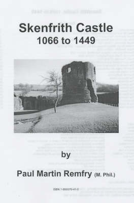 Skenfrith Castle, 1066 to 1449 (Spiral bound)