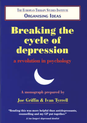 Breaking the Cycle of Depression: a Revolution in Psychology: A Revolution in Psychology - Organising Ideas Monograph S. No.3 (Paperback)
