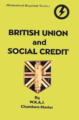 British Union and Social Credit - Historical Reprints (Paperback)