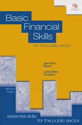 Basic Financial Skills for the Public Sector - Essential skills for the public sector (Paperback)