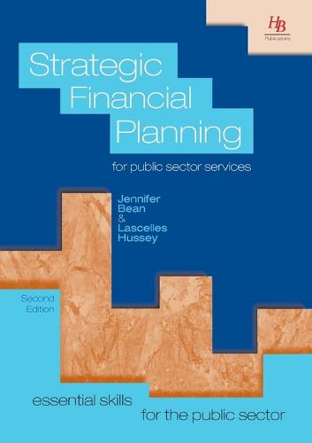 Strategic Financial Planning for Public Sector Services - Essential skills for the public sector (Paperback)