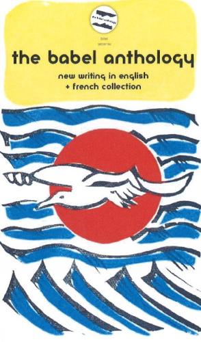 Babel Anthology & French Collection: New Writing in English & French Collection (Paperback)
