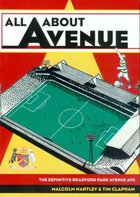 All About Avenue: The Definitive Bradford Park Avenue AFC (Paperback)