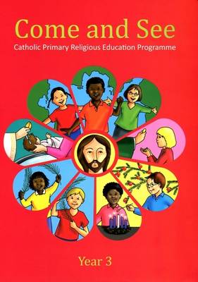 Come & See: Year 3: Catholic Primary Religious Education Programme (Spiral bound)