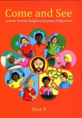 Come & See: Year 4: Catholic Primary Religious Education Programme (Spiral bound)