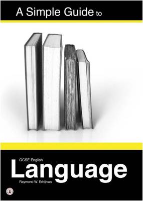 A Simple Guide to GCSE English Language (Paperback)