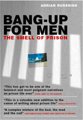 Bang Up for Men: The Smell of Prison (Paperback)