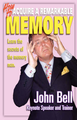How to Acquire a Remarkable Memory: Learn the Secrets of the Memory Man (Paperback)