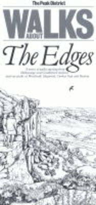 Walks About the Edges - Walks About the Peak District S.