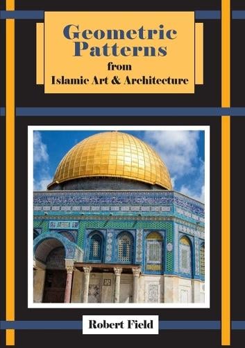 Geometric Patterns from Islamic Art and Architecture (Paperback)