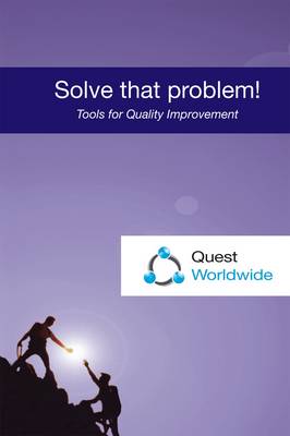 Solve That Problem!: Tools for Quality Improvement (Paperback)