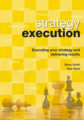 Strategy Execution: United Kingdom Version: Executing Your Strategy and Delivering Results (Paperback)