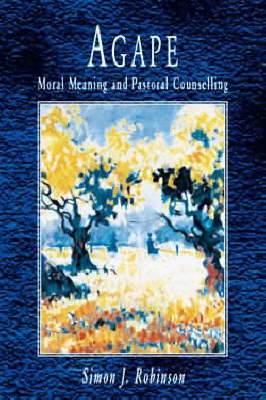 Agape, Moral Meaning and Pastoral Counselling (Paperback)