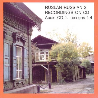 Ruslan Russian 3: Lessons 1 - 4: A Communicative Russian Course (CD-Audio)