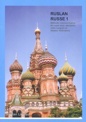 Ruslan Russe 1: Une Methode Communicative De Russe Pour Adultes Et Etudiants De Niveaux Debutants (Paperback)