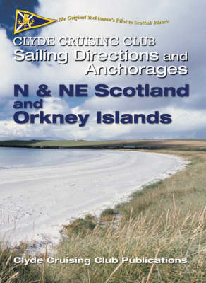 Clyde Cruising Club Sailing Directions and Anchorages: N and NE Coasts of Scotland and Orkney Islands Pt. 5 (Spiral bound)