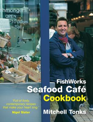 Fishworks Seafood Cafe Cookbook: Bk. 1 (Hardback)