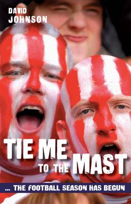 Tie Me to the Mast: The Football Season Has Begun (Paperback)