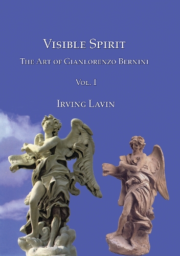 Visible Spirit: Volume I: The Art of Gianlorenzo Bernini (Hardback)