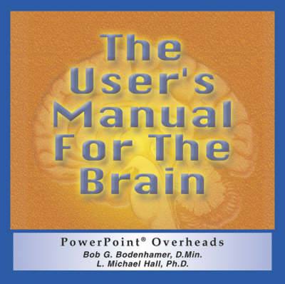 The User's Manual for the Brain: Powerpoint Overheads (CD-ROM)