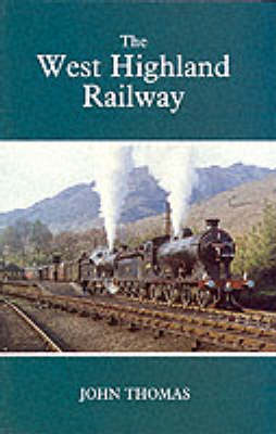 The West Highland Railway - Railways of the Scottish Highlands v. 1 (Paperback)