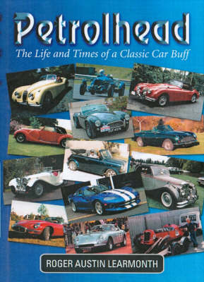 Petrolhead: The Life and Times of a Classic Car Buff (Paperback)