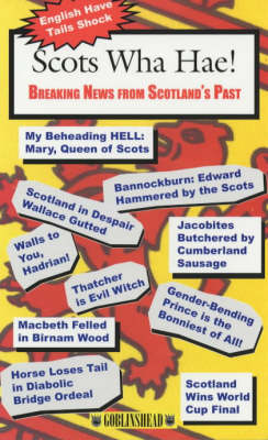 Scots Wha Hae!: Headline Stories from 2000 Years of Scottish History (Paperback)