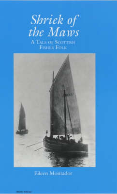 Shriek of the Maws: A Tale of Scottish Fisher Folk (Paperback)