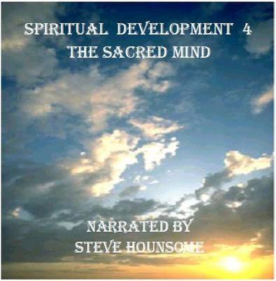Spiritual Development 4: The Sacred Mind (CD-Audio)