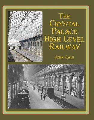 The Crystal Palace High Level Railway (Paperback)